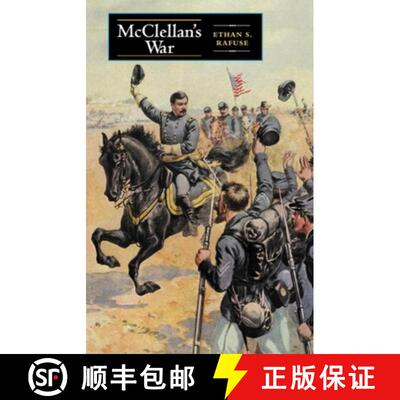 【3-4周达】McClellan's War: The Failure of Moderation in the Struggle for the Union [9780253006110]