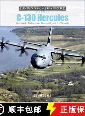 【3-4周达】C-130 Hercules: Lockheed's Military Air Transport, and Its Variants: Lockheed's Military A... [9780764360794]