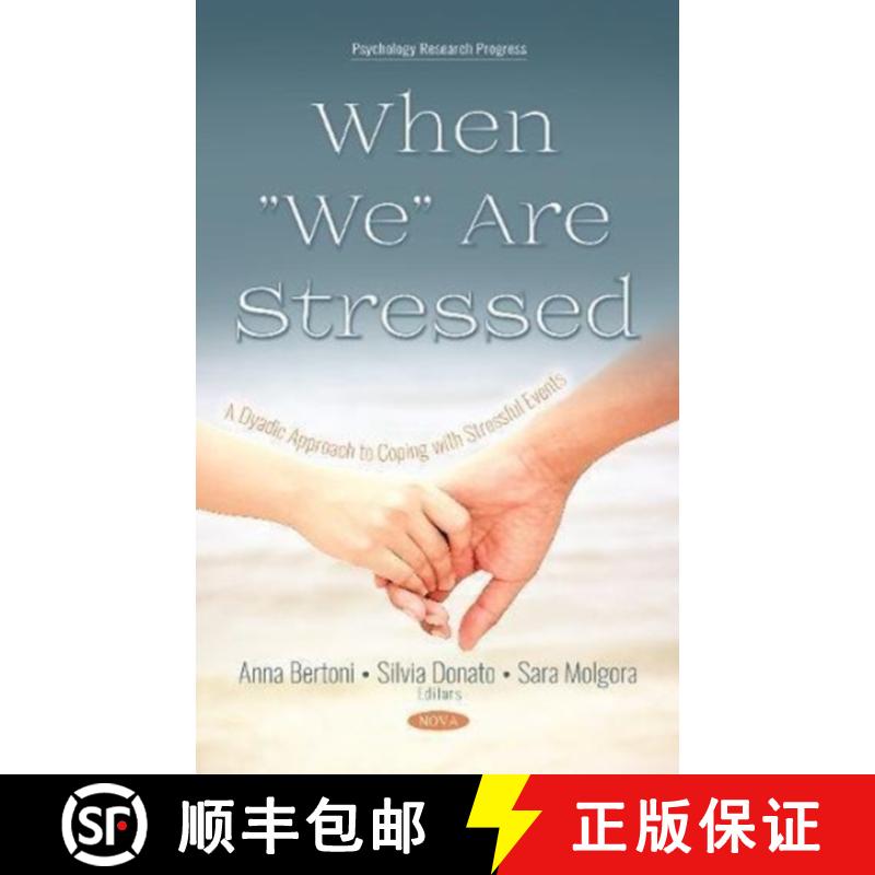 【3-4周达】When We Are Stressed: A Dyadic Approach to Coping with Stressful Events [9781536133509]