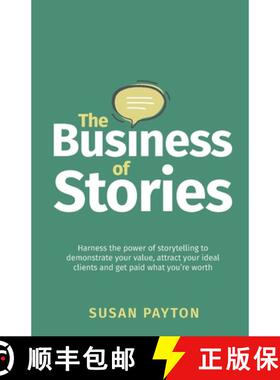 【3-4周达】The Business of Stories: Harness the Power of Storytelling to Demonstrate Your Value, Attr... [9781781336601]