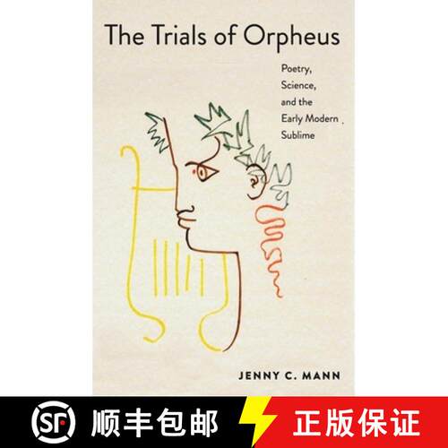 【3-4周达】The Trials of Orpheus – Poetry, Science, and the Early Modern Sublime [9780691219240]