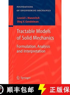 【3-4周达】Tractable Models of Solid Mechanics : Formulation, Analysis and Interpretation [9783642153716]