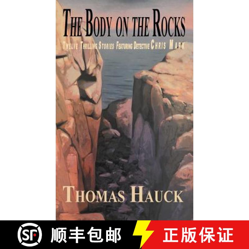 【3-4周达】The Body on the Rocks: Twelve Thrilling Stories Featuring Detective Chris Mark [9780615949529]