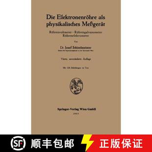 【3-4周达】Die Elektronenroehre ALS Physikalisches Messgerat: Roehrenvoltmeter - Roehrengalvanometer ... [9783662372739]