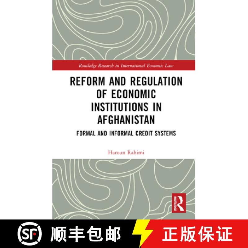 【3-4周达】Reform and Regulation of Economic Institutions in Afghanistan: Formal and Informal Credit ... [9781032157351]