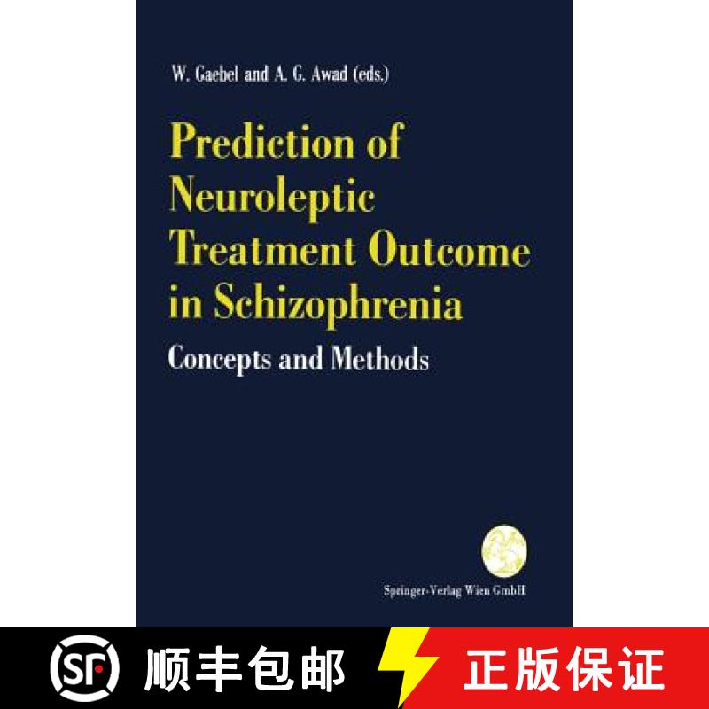 【3-4周达】Prediction of Neuroleptic Treatment Outcome in Schizophrenia: Concepts and Methods [9783211826027]