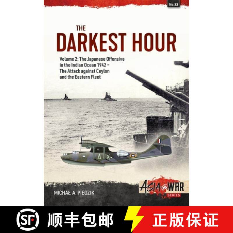 【3-4周达】The Darkest Hour: Volume 2: The Japanese Offensive in the Indian Ocean 1942 - The Attack A... [9781804510230]