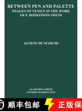 预订 Between pen and palette : image(s) of Venice in the work of F. Hopkinson Smith [9781680530537]