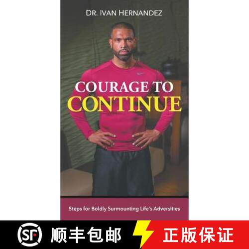 【3-4周达】精装 Courage to Continue: Steps for Boldly Surmounting Life's Adversities [9781946539199]