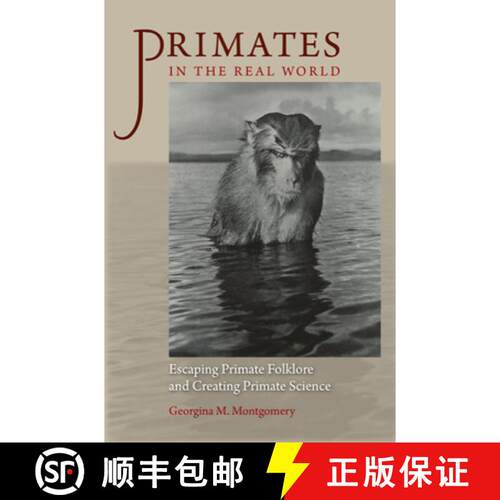 【3-4周达】精装 Primates in the Real World: Escaping Primate Folklore and Creating Primate Science [9780813937366]