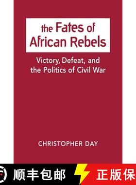 【3-4周达】Fates of African Rebels: Victory, Defeat, and the Politics of Civil War [9781626377615]