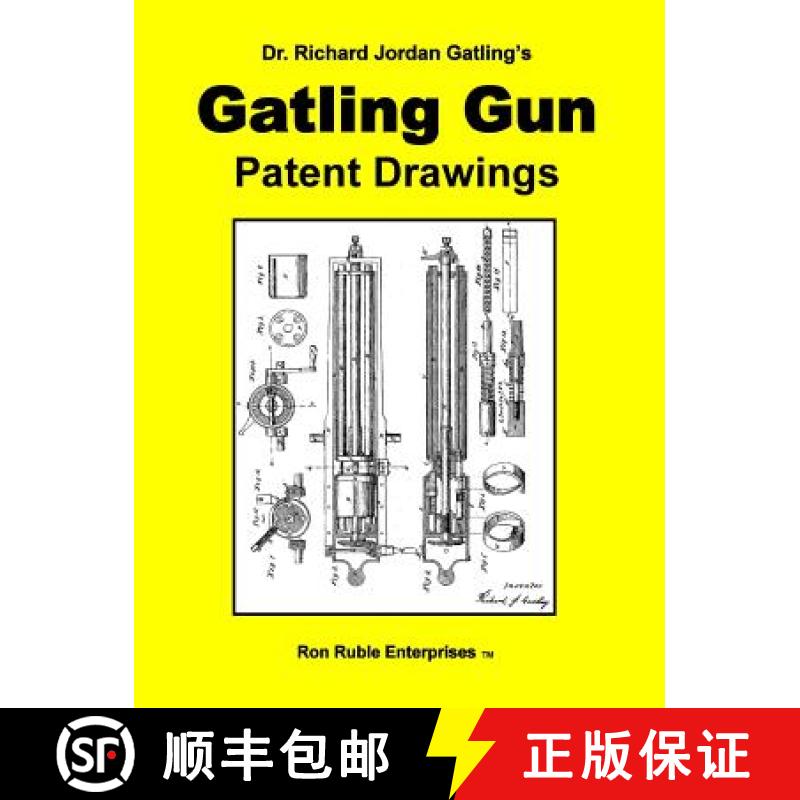 【2-3周达】Dr. Richard Jordan Gatling's GATLING GUN PATENT DRAWINGS [9780557059553]