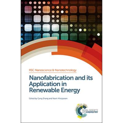 【4周达】Nanofabrication and Its Application in Renewable Energy: Rsc [9781849736404]