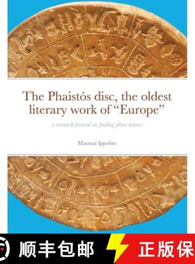 【3-4周达】The Phaistós disc, the oldest literary work of Europe: a research focused on finding plac... [9781716791574]
