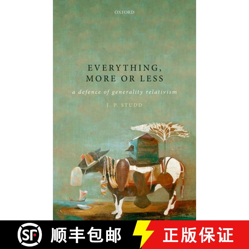 【2-3周达】Everything, More or Less: A Defence of Generality Relativism [9780198719649]