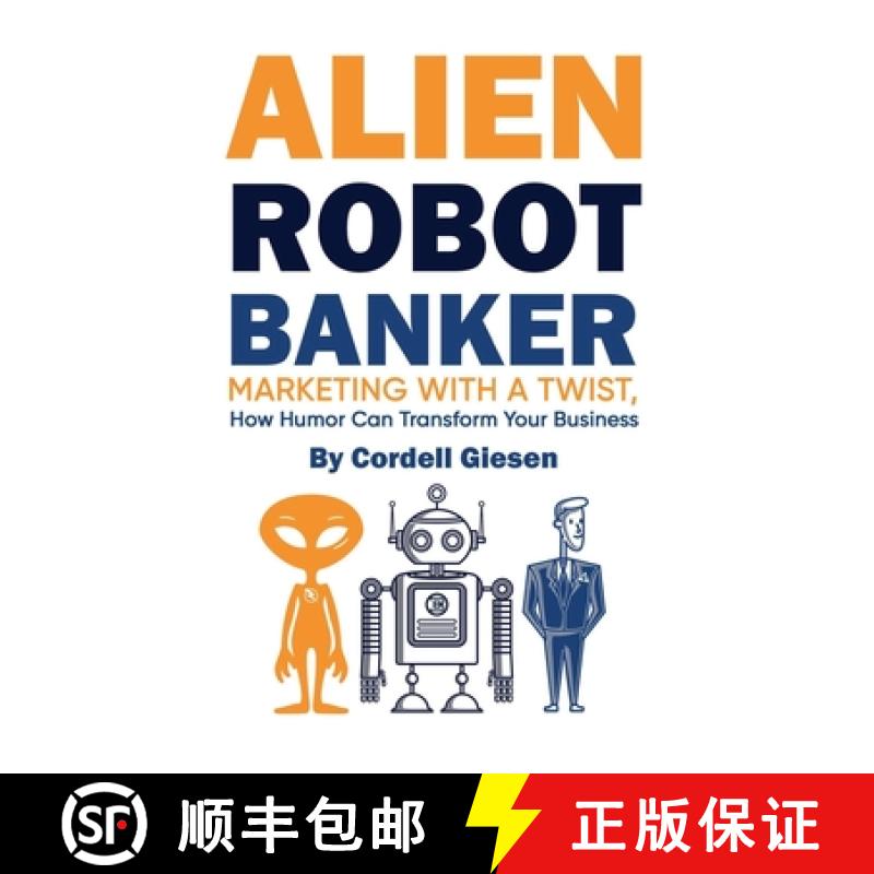 【3-4周达】Alien Robot Banker: Marketing with a Twist: How Humor Can Transform Your Business [9798991442824]