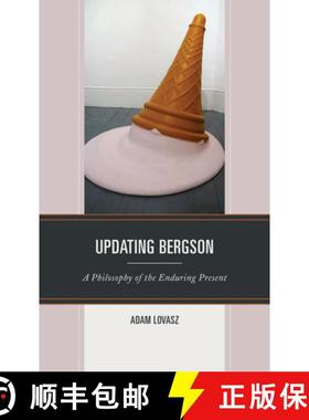 预订 Updating Bergson : A Philosophy of the Enduring Present [9781793640819]