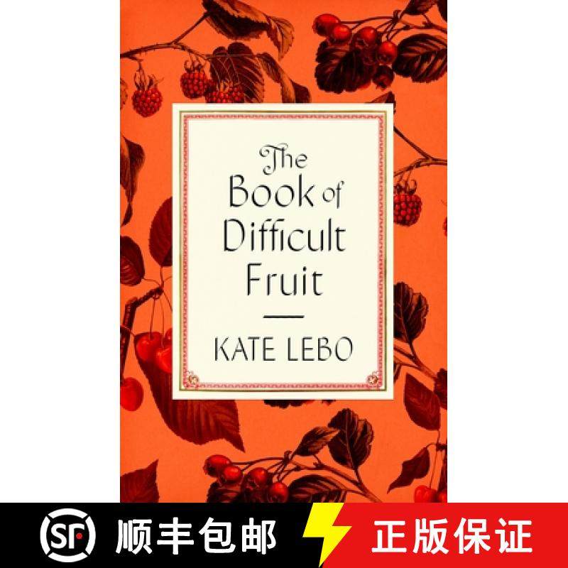 【3-4周达】The Book of Difficult Fruit: Arguments for the Tart, Tender, and Unruly (with Recipes) [9780374110321]
