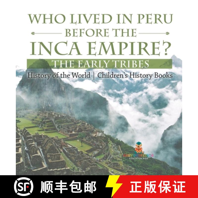 【2-3周达】Who Lived in Peru before the Inca Empire? The Early Tribes - History of the World | Childr... [9798869417701]