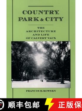【3-4周达】Country, Park, & City: The Architecture and Life of Calvert Vaux [9780195171136]