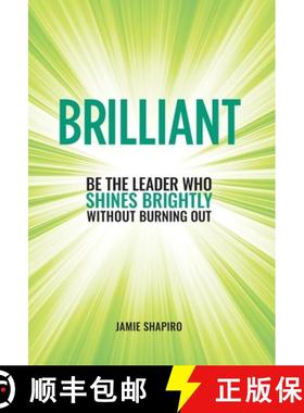 预订 Brilliant: Be The Leader Who Shines Brightly Without Burning Out [9781951692049]