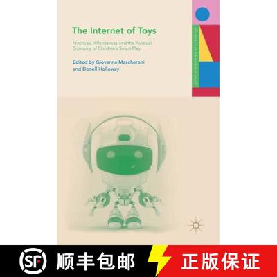 【3-4周达】The Internet of Toys : Practices, Affordances and the Political Economy of Children's Smar... [9783030108977]