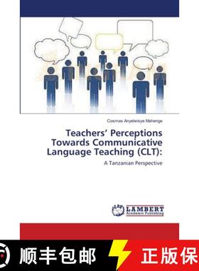预订 Teachers' Perceptions Towards Communicative Language Teaching (CLT): [9783659001857]