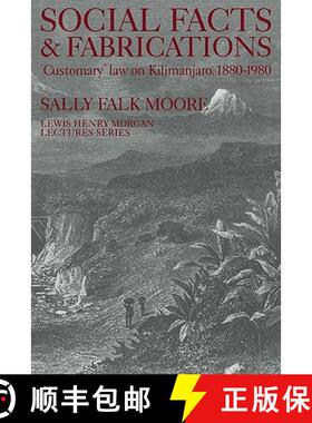 【3-4周达】Social Facts and Fabrications: Customary Law on Kilimanjaro, 1880–1980 - Social Facts and... [9780521312011]