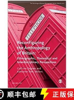 【3-4周达】The Sociological Review Monographs 65/1: Reconfiguring the Anthropology of Britain: Ethnog... [9781526426864]