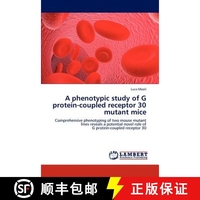 预订 A phenotypic study of G protein-coupled receptor 30 mutant mice [9783847312543]