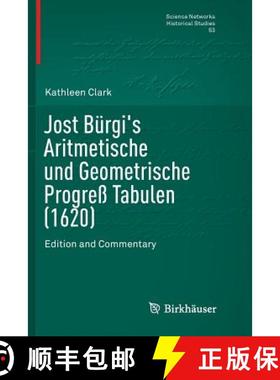 【3-4周达】Jost Bürgi's Aritmetische und Geometrische Progreß Tabulen (1620) : Edition and Commentary [9781493979912]