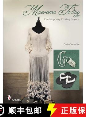 【3-4周达】Macrame Today: Contemporary Knotting Projects: Contemporary Knotting Projects [9780764337994]