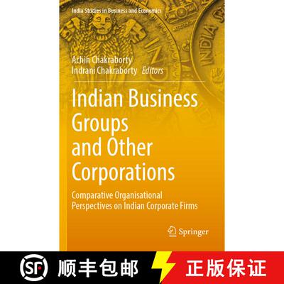 【3-4周达】Indian Business Groups and Other Corporations: Comparative Organisational Perspectives on ... [9789819950430]
