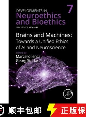 【3-4周达】Brains and Machines: Towards a Unified Ethics of AI and Neuroscience: Volume 7 [9780443158698]