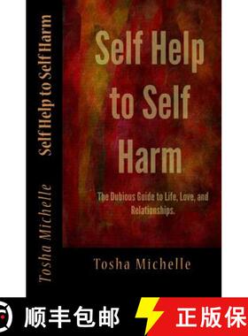 预订 Self Help to Self Harm: The Dubious Guide to Life, Love, and Relationships. [9780692417409]