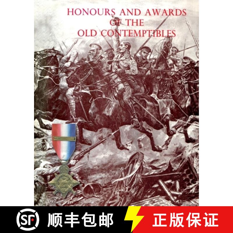 【2-3周达】Honours and Awards of the Old Contemptibles: The Officers and Men of the British Army and ... [9781783315734]
