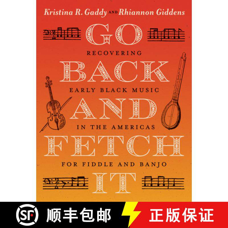 【3-4周达】Go Back and Fetch It: Recovering Early Black Music in the Americas for Fiddle and Banjo [9781469690575]