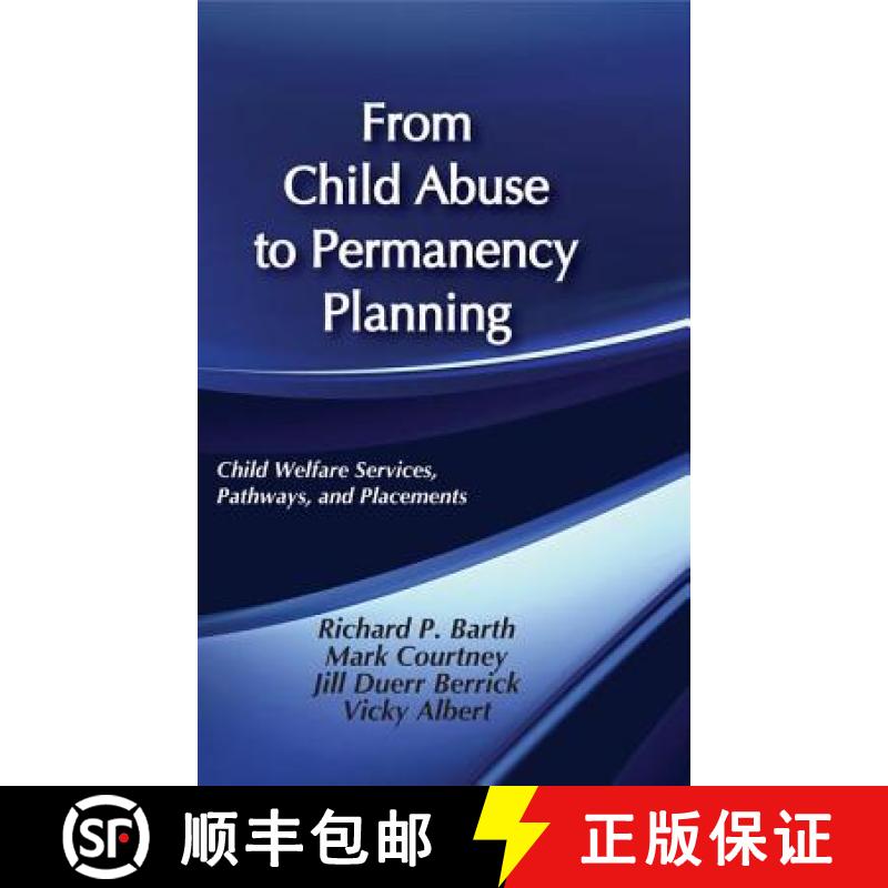 【3-4周达】From Child Abuse to Permanency Planning: Child Welfare Services Pathways and Placements [9780202360850]