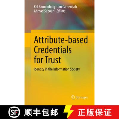 【3-4周达】精装 Attribute-based Credentials for Trust : Identity in the Information Society [9783319144382]