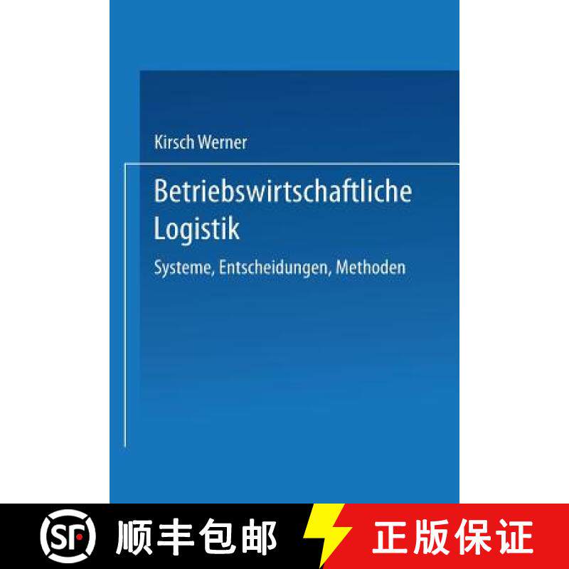 【3-4周达】Betriebswirtschaftliche Logistik : Systeme, Entscheidungen, Methoden [9783409300322]