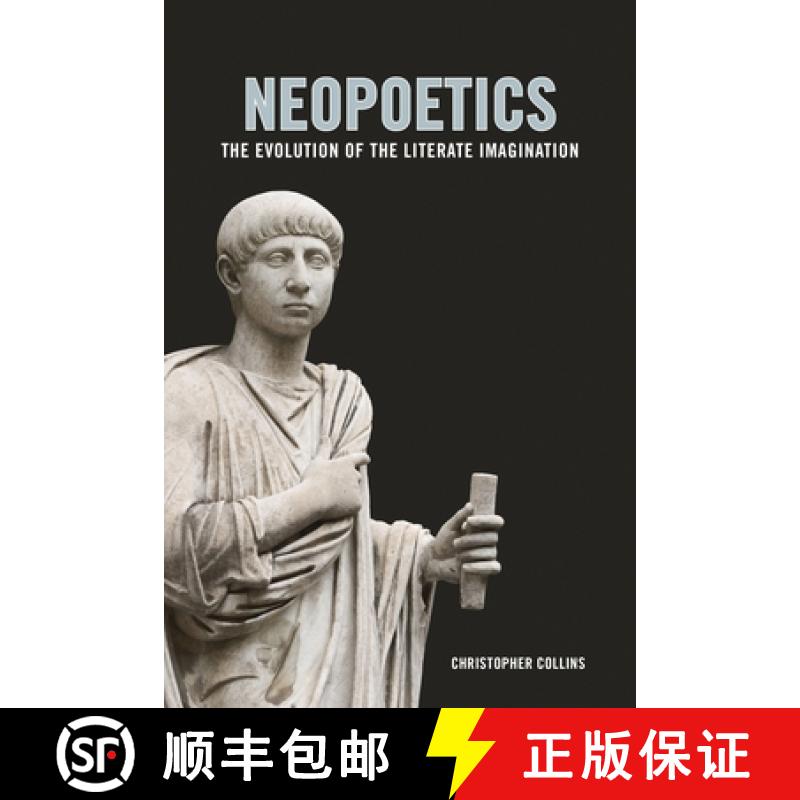 【3-4周达】Neopoetics: The Evolution of the Literate Imagination [9780231176866]