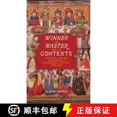 【3-4周达】Winner and Waster and its Contexts: Chivalry, Law and Economics in Fourteenth-Century England [9781843847090]