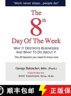 【3-4周达】The 8th Day of the Week: Why It Destroys Businesses and What to Do about It [9780980445619]