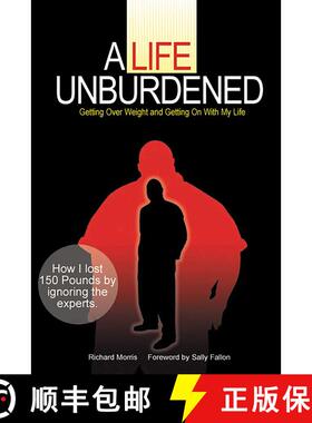 【3-4周达】A Life Unburdened : Getting Over Weight and Getting On With My Life [9780979209512]