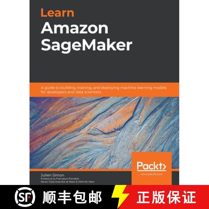 预订 Learn Amazon SageMaker: A guide to building, training, and deploying machine learning models for... [9781800208919]