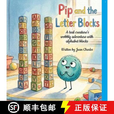 【3-4周达】Pip and the Letter Blocks: A teal creature's wobbly adventure with alphabet blocks [9781914272455]