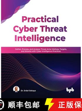 【3-4周达】Practical Cyber Threat Intelligence: Gather, Process, and Analyze Threat Actor Motives, Ta... [9789355510297]