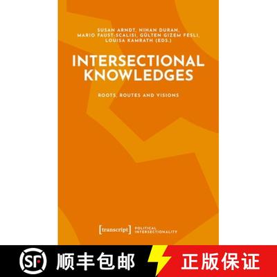【3-4周达】Intersectional Knowledges: Roots, Routes and Visions [9783837676532]