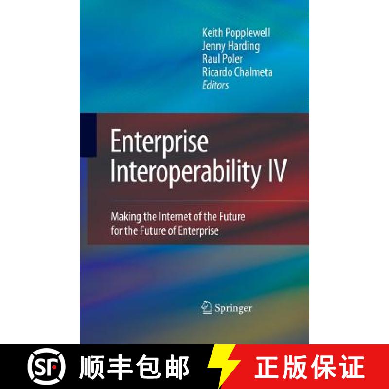 【4周达】Enterprise Interoperability IV : Making the Internet of the Future for the Future of Enterprise [9781447169079]