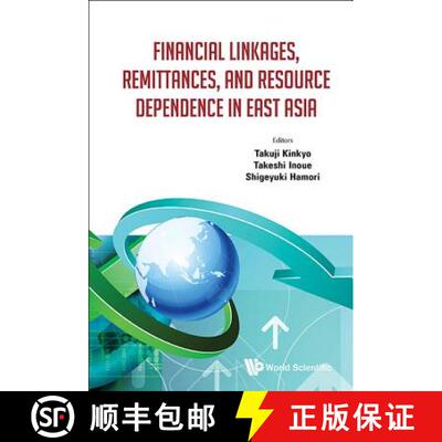 【3-4周达】精装 Financial Linkages, Remittances, And Resource Dependence In East Asia [9789814713399]